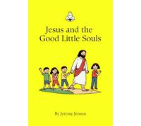 Jesus and the Good Little Souls