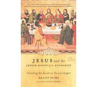 [(Jesus and the Jewish Roots of the Eucharist : Unlocking the Secrets of the Last Supper)] [By (author) Brandt Pitre ] published on (February, 2016)