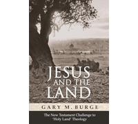 Jesus and the Land: How the New Testament transformed 'holy land' theology