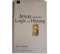 Jesus and the logic of history (New Studies in Biblical Theology): No. 3