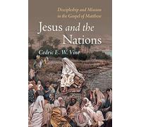 Jesus and the Nations: Discipleship and Mission in the Gospel of Matthew