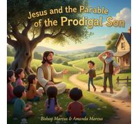 Jesus and the Parable of The Prodigal Son (The Parables of Jesus)
