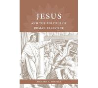 Jesus and the Politics of Roman Palestine