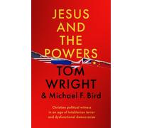 Jesus and the Powers : Christian Political Witness in an Age of Totalitarian Terror and Dysfunctional Democracies