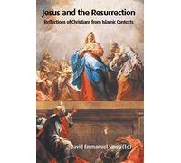 Jesus and the Resurrection: Reflections of Christians from Islamic Contexts (Regnum Studies in Mission)