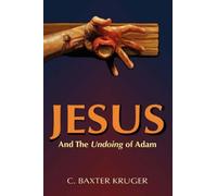 [ Jesus and the Undoing of Adam Kruger, C. Baxter ( Author ) ] { Paperback } 2007