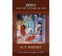 Jesus and the Victory of God (reissue) (Christian Origin and Question of God)