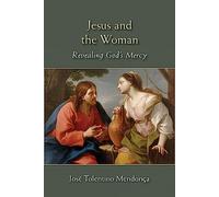 Jesus and the Woman: Revealing God's Mercy