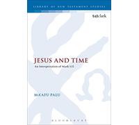 Jesus and Time: An Interpretation Of Mark 1.15 (The Library of New Testament Studies)