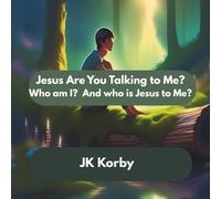 Jesus, Are You Talking To Me?: Who am I? And who is Jesus to me?: 2