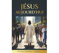 Jésus Aujourd'hui: Reconstruire son identité à travers des paraboles modernes - Foi, transformation intérieure et croissance personnelle