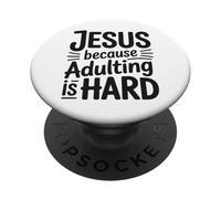Jesus Because Adulting Is Hard Funny Christian Quote PopSockets Adhesive PopGrip