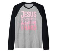 Jesus Because Adulting is Hard Funny Christian Quote Raglan Baseball Tee