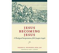 Jesus Becoming Jesus: A Theological Interpretation of the Synoptic Gospels