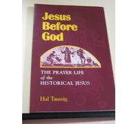 Jesus Before God: The Prayer Life of the Historical Jesus