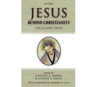 Jesus Beyond Christianity: The Classic Texts