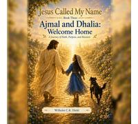 Jesus Called My Name: Ajmal and Dhalia: Welcome Home