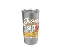 Jesus Called Us Salt Not Syrup Matthew 5 13 Christian Bible Stainless Steel Insulated Tumbler