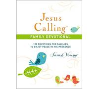 Jesus Calling Family Devotional, Hardcover, with Scripture References: 100 Devotions for Families to Enjoy Peace in His Presence (A 100-Day Devotional) - Perfect Christian New Year's Resolution Gift