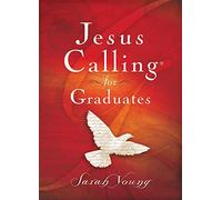 Jesus Calling for Graduates, Hardcover, with Scripture References: 150-Day Devotional for Grads Seeking Spiritual Guidance (150 Daily Devotions)