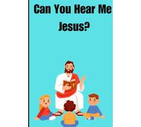 Jesus Can You Hear Me?: Writing Journal to express your problems and accomplishments to Jesus