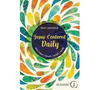 Jesus-Centered Daily: See. Hear. Touch. Smell. Taste.