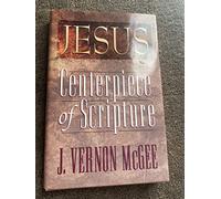 Jesus: Centrepiece of Scripture