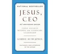 Jesus, CEO (25th Anniversary): Using Ancient Wisdom for Visionary Leadership