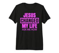 Jesus Changed My Life Ask Me How Bold Faith Advocate Bible Premium T-Shirt