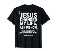 Jesus Changed My Life Ask Me How Christian Bible Verse T-Shirt
