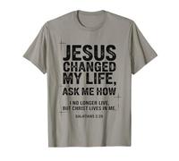 Jesus Changed My Life Ask Me How Christian Bible Verse T-Shirt