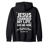 Jesus Changed My Life Ask Me How Christian Bible Verse Zip Hoodie
