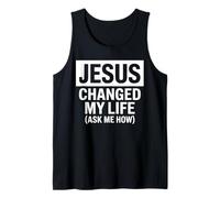 Jesus Changed My Life Ask Me How Christian Faith Evangelism Tank Top