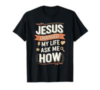 Jesus Changed My Life Ask Me How Christian T-Shirt