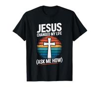 Jesus Changed My Life Ask Me How Christian T-Shirt