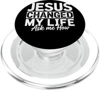 Jesus Changed My Life Ask Me How Evangelism Faith Testimony PopSockets PopGrip for MagSafe