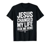 Jesus Changed My Life Ask Me How Inspirational T-Shirt