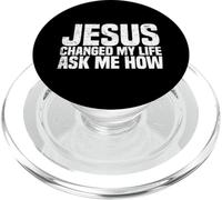 Jesus Changed My Life Ask Me How Jesus PopSockets PopGrip for MagSafe