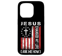 Jesus Changed My Life, Ask Me How, Patriotic Faith Design Case for iPhone 15 Pro