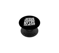 Jesus Changed My Life Ask Me How PopSockets Adhesive PopGrip