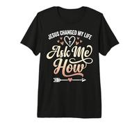 Jesus Changed My Life Ask Me How Premium T-Shirt