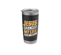 Jesus Changed My Life Ask Me How Stainless Steel Insulated Tumbler