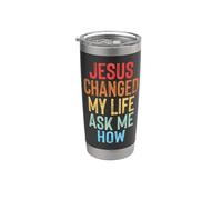 Jesus Changed My Life Ask Me How Stainless Steel Insulated Tumbler