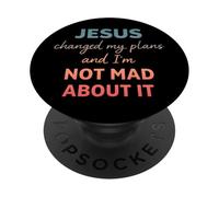 Jesus Changed My Plans And I’m Not Mad About It Christian PopSockets Adhesive PopGrip