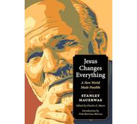 Jesus Changes Everything: A New World Made Possible (Plough Spiritual Guides)