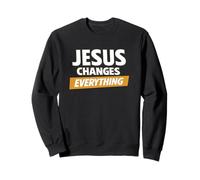 Jesus Changes Everything Christian Church Baptism Sweatshirt