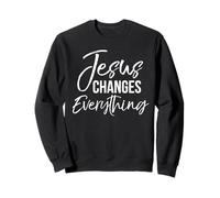Jesus Changes Everything Shirt Christian Baptism & Salvation Sweatshirt