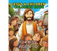 Jesus & Children Coloring Book: Christian Coloring Book with Bible Stories and Religious Scenes for Kids Ages 4-10