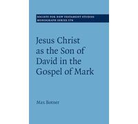 Jesus Christ as the Son of David in the Gospel of Mark: 174 (Society for New Testament Studies Monograph Series, Series Number 174)