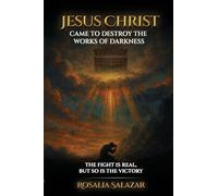 Jesus Christ Came To Destroy The Works Of Darkness